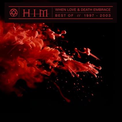 When Love & Death Embrace - CD Audio di HIM