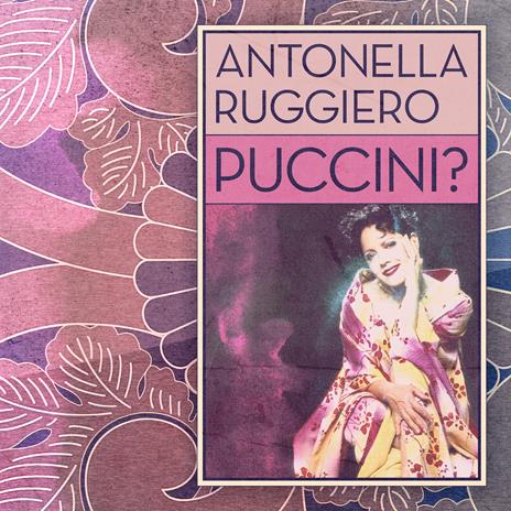 Puccini? (LP Gatefold) - Vinile LP di Antonella Ruggiero