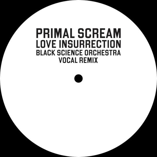 Love Insurrection (Black Science Orchestra Remix) - Vinile LP di Primal Scream