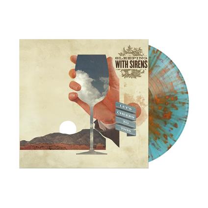 Let's Cheers to This (LP Splatter) - Vinile LP di Sleeping with Sirens