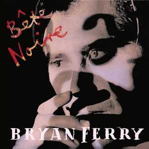 CD Bete Noire (Deluxe Edition) Bryan Ferry
