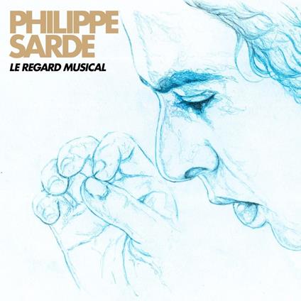 Le Regard Musical - CD Audio di Philippe Sarde