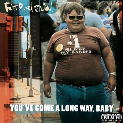 You've Come a Long Way, Baby - CD Audio di Fatboy Slim