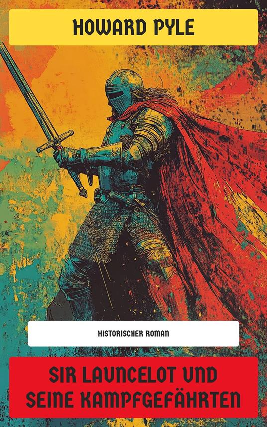 Sir Launcelot und seine Kampfgefährten - Howard Pyle - ebook