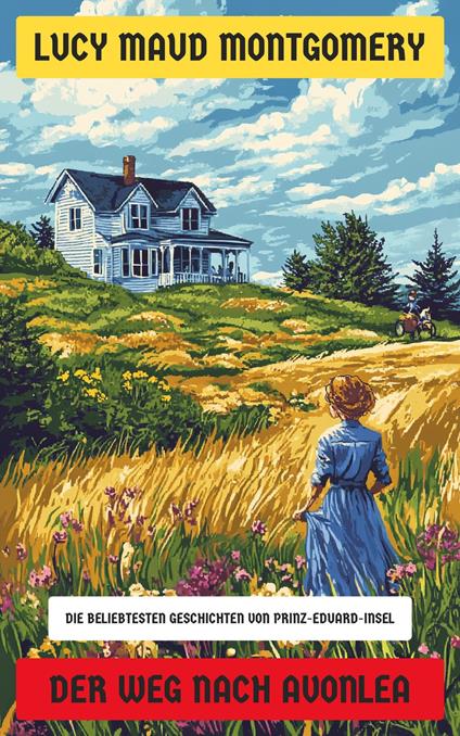 Der Weg nach Avonlea - Lucy Maud Montgomery - ebook