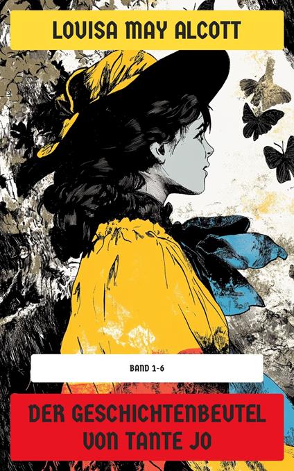 Der Geschichtenbeutel von Tante Jo - Louisa May Alcott,Neu übersetzt Verlag - ebook