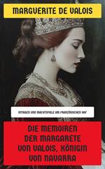 Die Memoiren der Margarete von Valois, Königin von Navarra