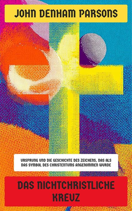 Das nichtchristliche Kreuz