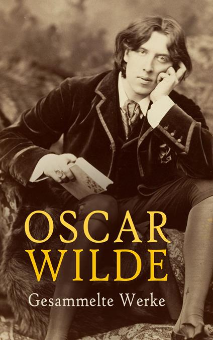 Oscar Wilde - Gesammelte Werke