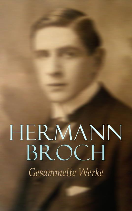Hermann Broch - Gesammelte Werke