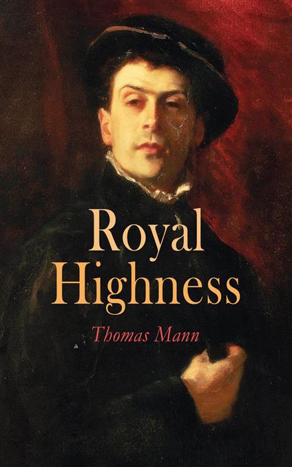 Royal Highness - Thomas Mann,e-artnow - ebook