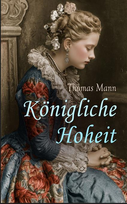 Königliche Hoheit - Thomas Mann - ebook