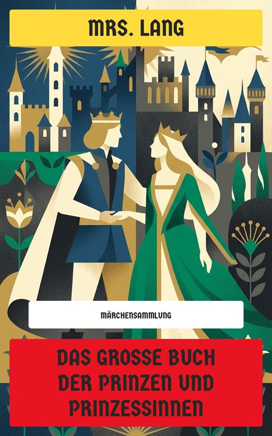 Das große Buch der Prinzen und Prinzessinnen - Mrs. Lang,Neu übersetzt Verlag - ebook