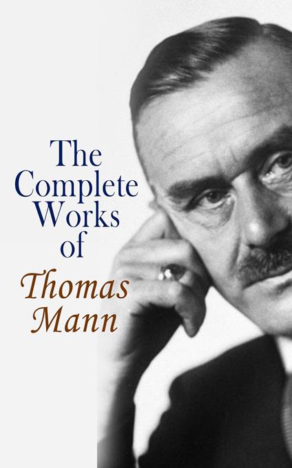 The Complete Works of Thomas Mann