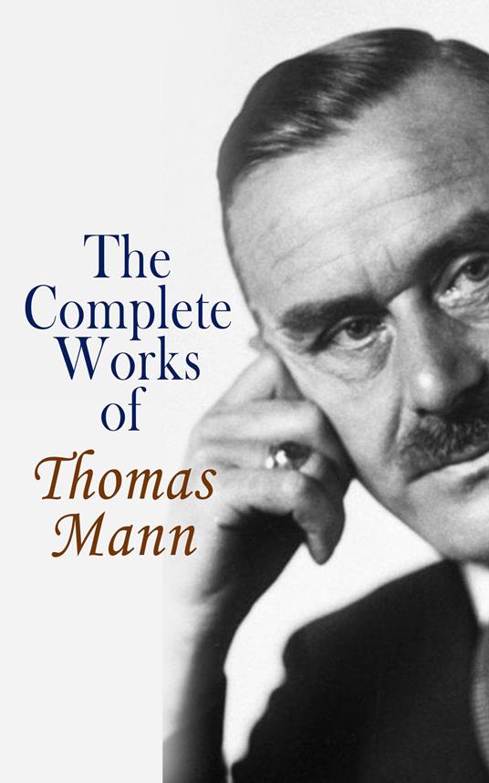 The Complete Works of Thomas Mann