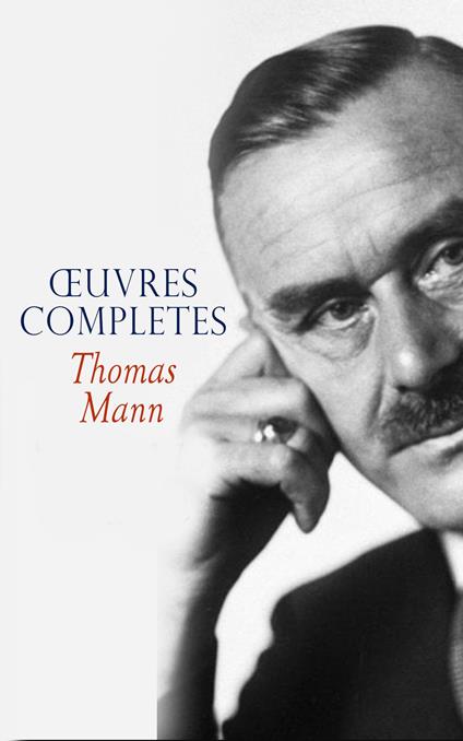 Thomas Mann - Œuvres Completes
