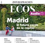Spanisch lernen Audio – Madrid – Die grüne Zukunft der Hauptstadt