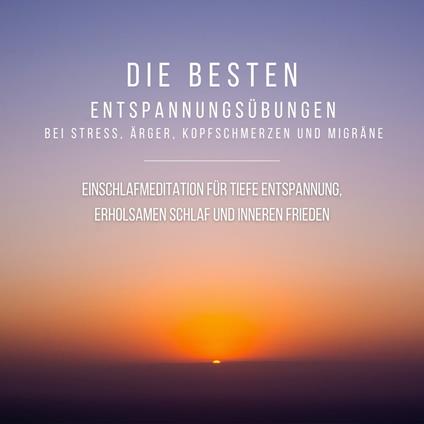 Bewährte Einschlafmeditation für tiefe Entspannung, erholsamen Schlaf und inneren Frieden