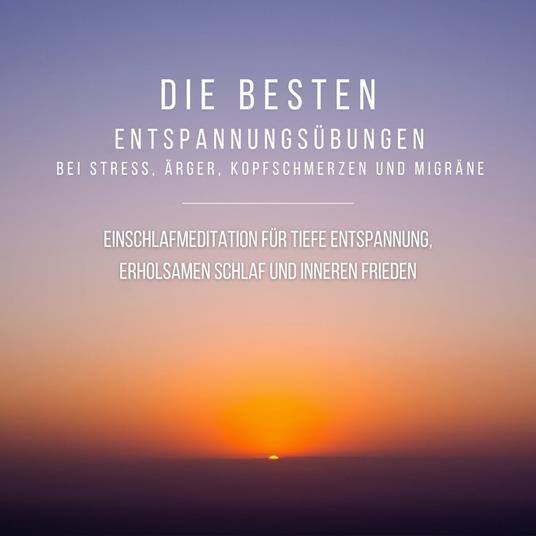 Bewährte Einschlafmeditation für tiefe Entspannung, erholsamen Schlaf und inneren Frieden