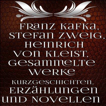 Gesammelte Werke Kurzgeschichten, Erzählungen und Novellen