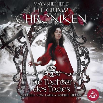 Die Grimm-Chroniken 24 – Die Tochter des Todes