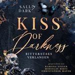 Kiss of Darkness - Bittersüßes Verlangen - Band 1 (Dark Mafia Romance)