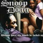 Without Hoes Life Would B - CD Audio di Snoop Dogg