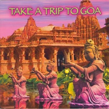 Take A Trip To Goa - CD Audio