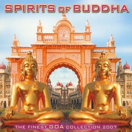 Spirits Of Buddha - Finest Goa Coll. 2007 - CD Audio