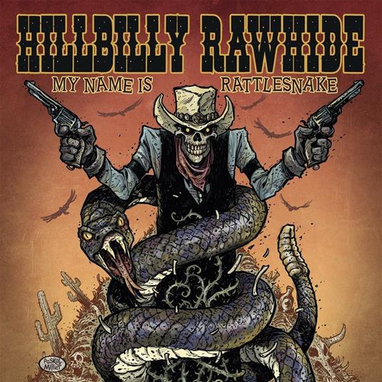 My Name Is Rattlesnake - Vinile LP di Hillbilly Rawhide
