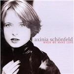 When We Make Love - CD Audio di Axinia Schonfeld