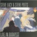 Live in Budapest - CD Audio di Steve Lacy,Steve Potts