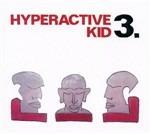 Hyperactive Kid 3 - CD Audio di Philipp Gropper,Ronnie Grauper,Christian Lillinger
