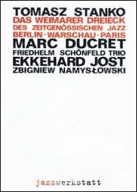 Das Weimarer Dreieck im Zeitgenossisch (DVD) - DVD di Marc Ducret,Tomasz Stanko