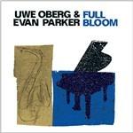Full Bloom - CD Audio di Evan Parker,Uwe Oberg