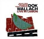 Live in Lisbon - CD Audio di Dok Wallach