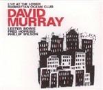 Live at the Lower Manhattan Ocean Club - CD Audio di David Murray