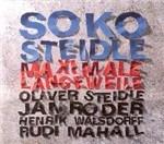 Maximale Langeweile - CD Audio di Soko Steidle