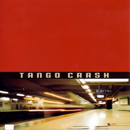 Tango Crash - CD Audio di Tango Crash