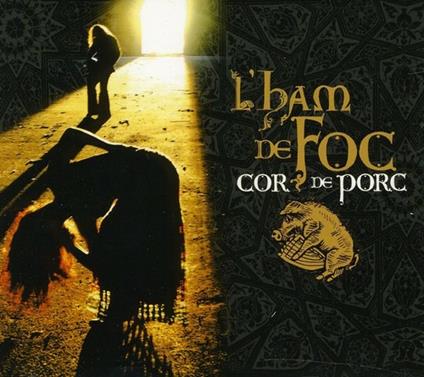Cor De Porc - CD Audio di L' Ham de Foc