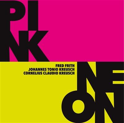 Pink - Neon - CD Audio di Fred Frith