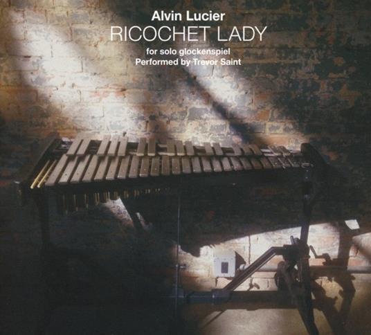 Ricochet Lady - CD Audio di Alvin Lucier