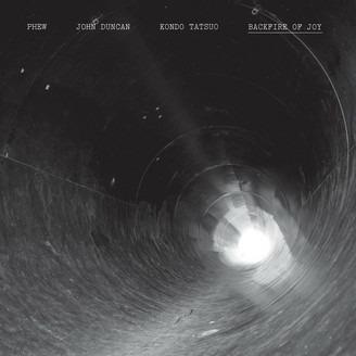 Backfire of Joy - Vinile LP di John Duncan,Phew,Kondo Tatsuo