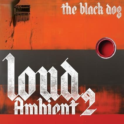 Loud Ambient 2 - Vinile LP di Black Dog
