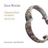 Chansons à Boire et à danser. Airs de cour - CD Audio di Jean Boyer