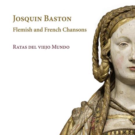 Baston Flemish and French Chansons - CD Audio di Ratas del viejo Mundo,Josquin Baston