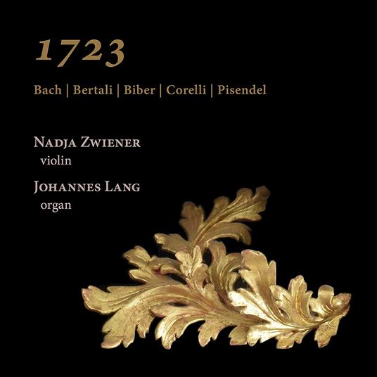 1723. Musiche di Bach, Bertali, Biber, Corelli & Pisendel - CD Audio di Nadja Zwiener