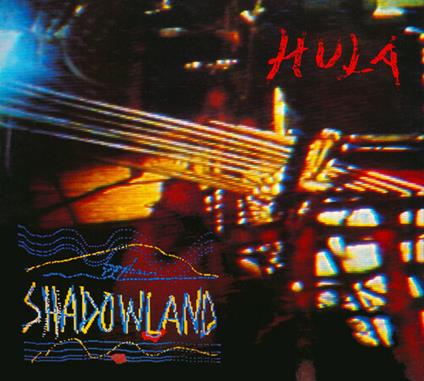 Shadowland - CD Audio di Hula