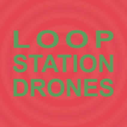 Loop Station Drones - Vinile LP di Sula Bassana