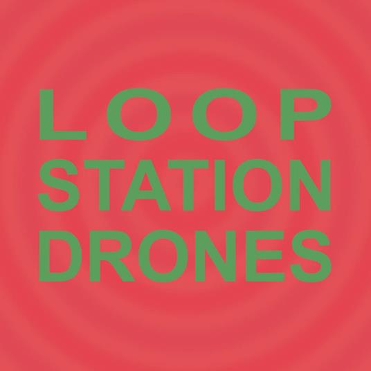 Loop Station Drones - Vinile LP di Sula Bassana